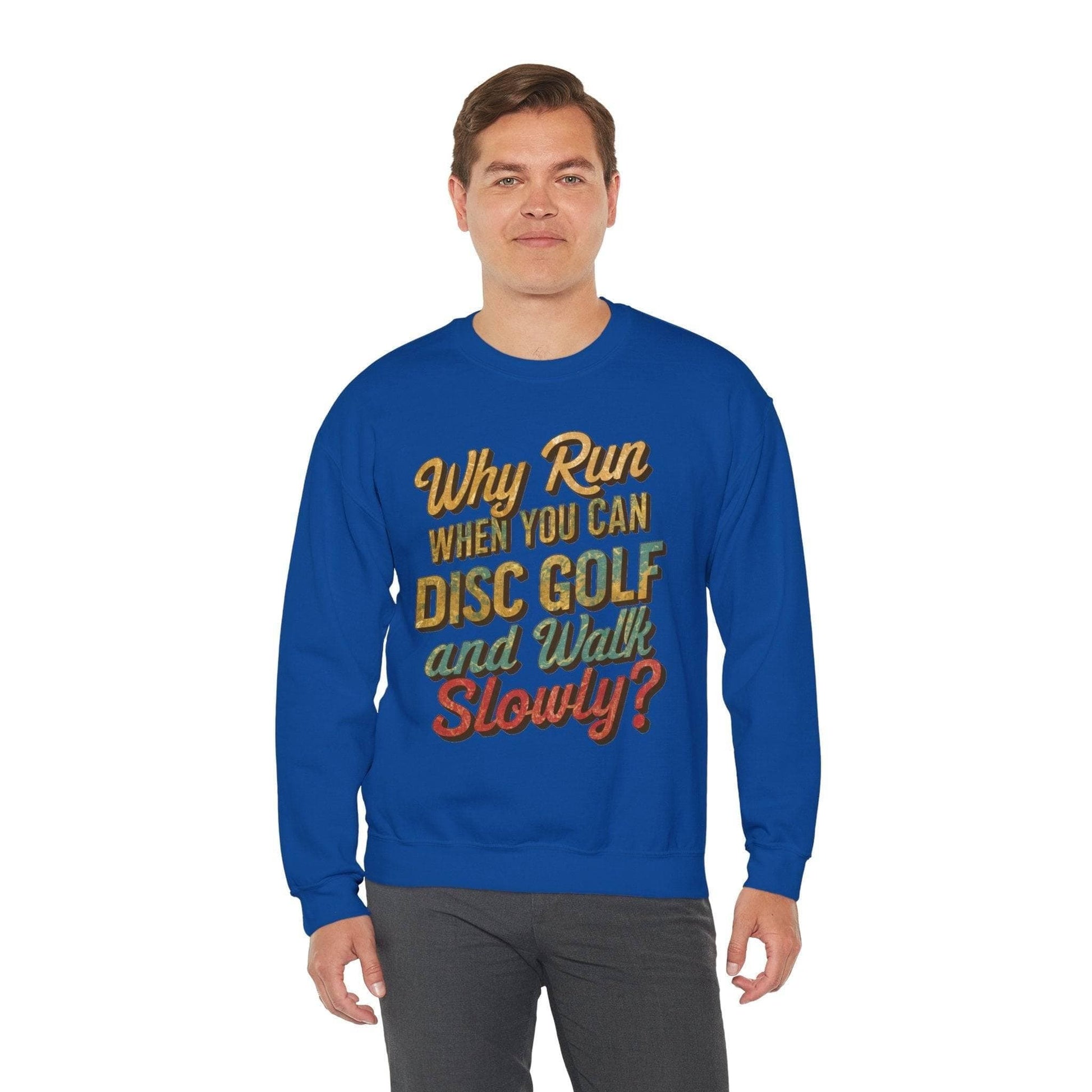 Funny Disc Golf Sweatshirt - Why Run When You Can Disc Golf and Walk Slowly - Unisex Heavy Blend™ Crewneck Sweatshirt - Quirky Goodies