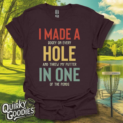 I Made A Hole In One T - Shirt - Quirky Goodies