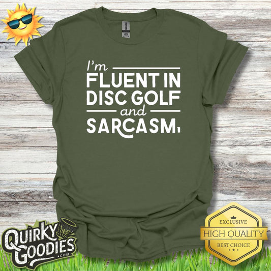 I'm Fluent in Disc Golf and Sarcasm T - Shirt - Quirky Goodies