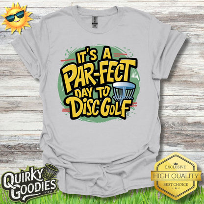 It's a Par - fect Day To Disc Golf T - Shirt - Quirky Goodies