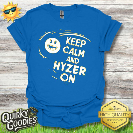 Keep Calm and Hyzer On T - Shirt - Quirky Goodies