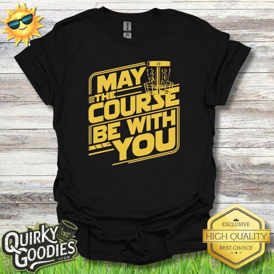 May The Course Be With You T - Shirt - Quirky Goodies