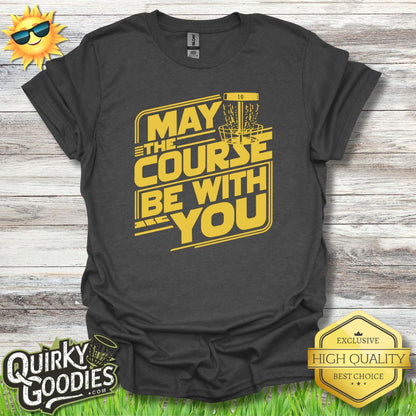 May The Course Be With You T - Shirt - Quirky Goodies