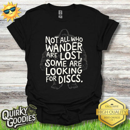 Not All Who Wander Bigfoot T - Shirt - Quirky Goodies