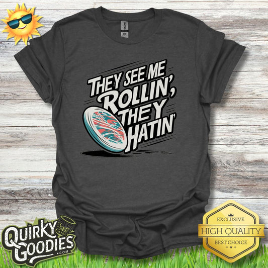 They See Me Rollin' They Hatin' T - Shirt - Quirky Goodies