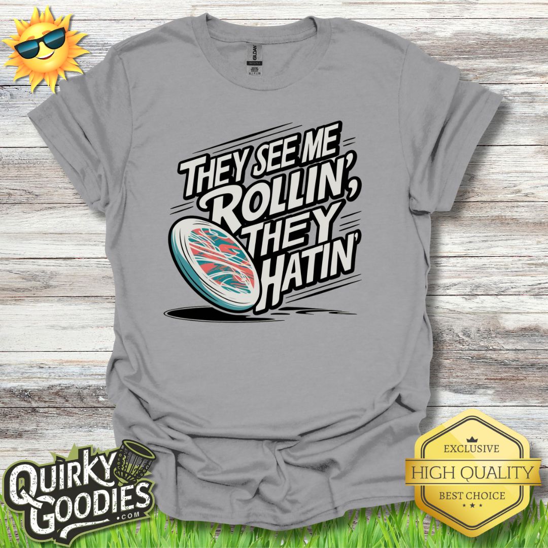 They See Me Rollin' They Hatin' T - Shirt - Quirky Goodies