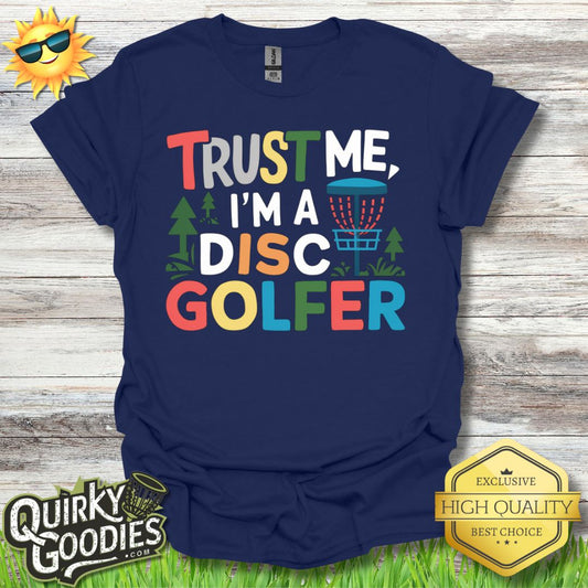 Trust Me I'm A Disc Golfer T - Shirt - Quirky Goodies